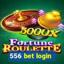 556 bet login